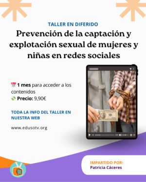 Taller en diferido prevención de la captación y explotación sexual de mujeres y niñas a través de redes sociales.