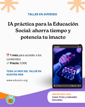IA práctica para Educación Social: ahorra tiempo y potencia tu impacto