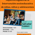 Aspectos Legales de la Intervención Socioeducativa con Niñas, Niños y Adolescentes.